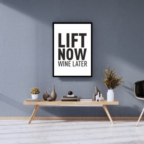 LIFT NOW WINE LATER acrylic WALL ART