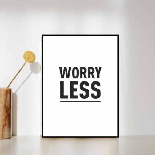 WORRY LESS - Motivational Wall Decor Frame Painting